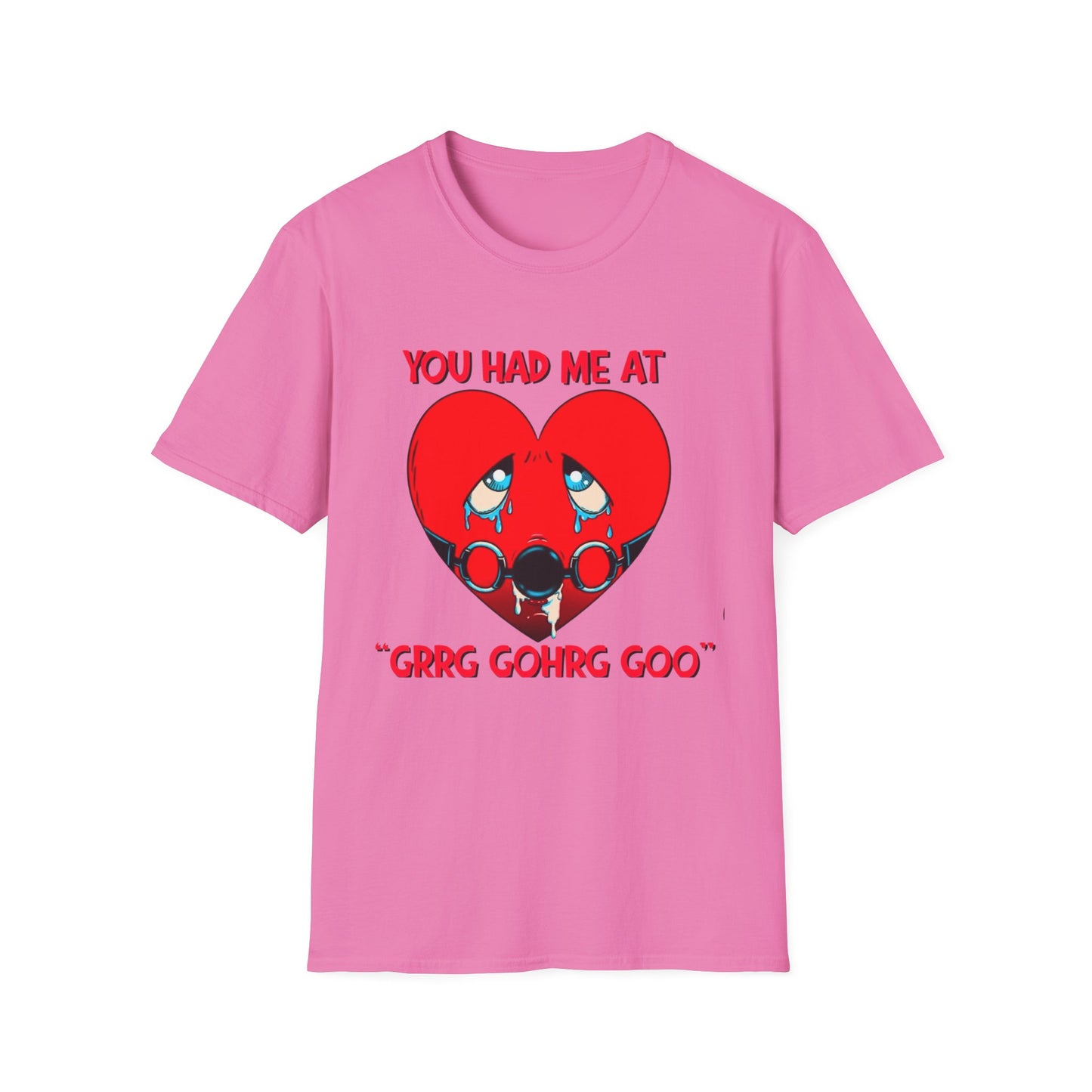 “You Had Me At” Unisex Softstyle T-Shirt