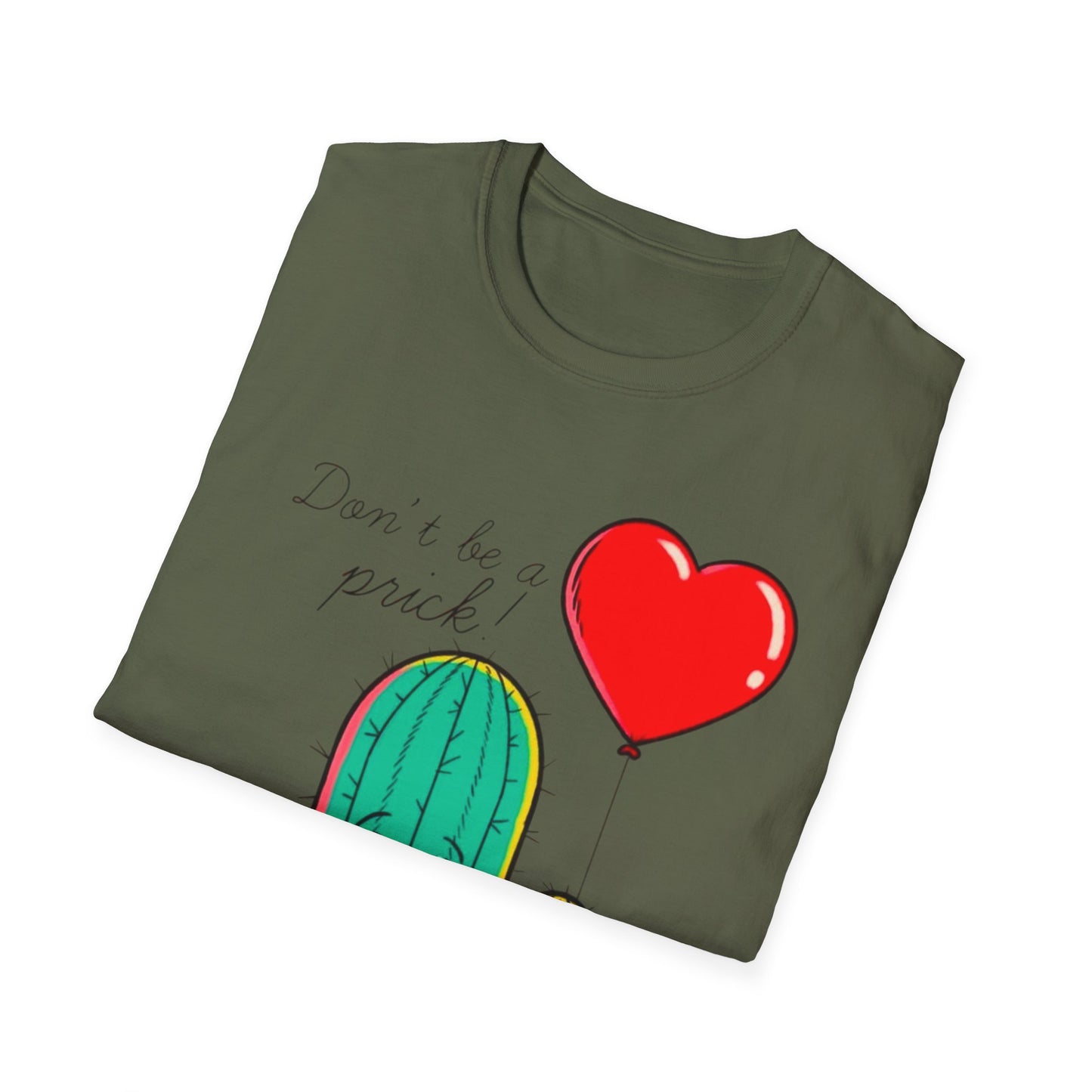 “Don’t Be a Prick” Unisex Softstyle T-Shirt