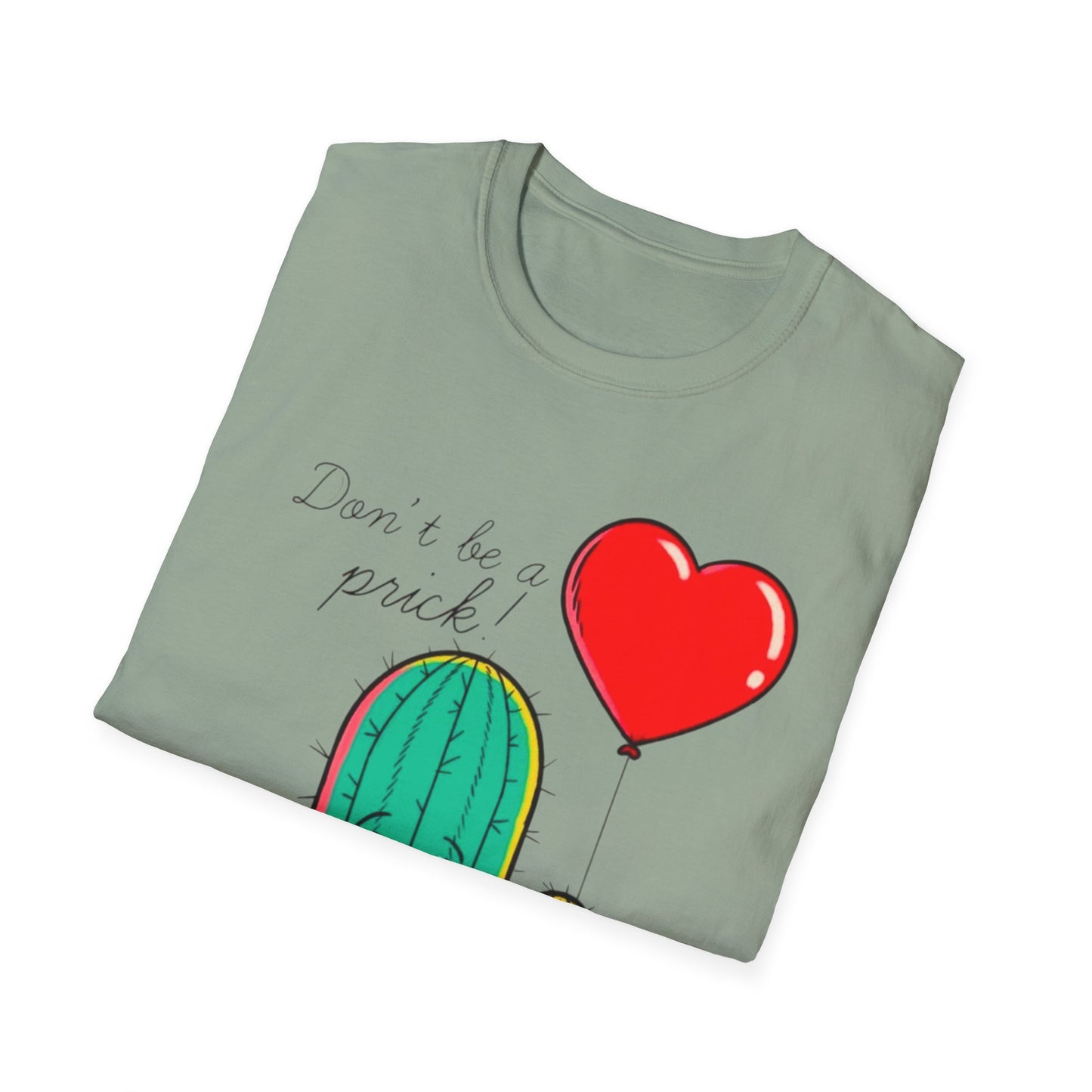 “Don’t Be a Prick” Unisex Softstyle T-Shirt