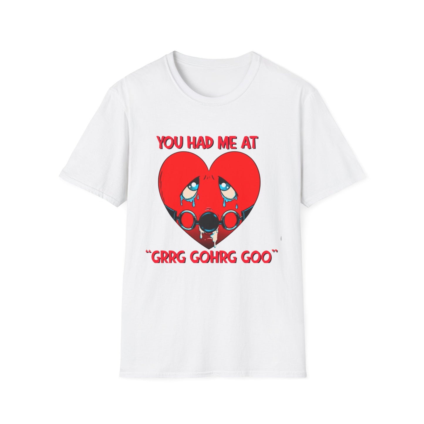 “You Had Me At” Unisex Softstyle T-Shirt