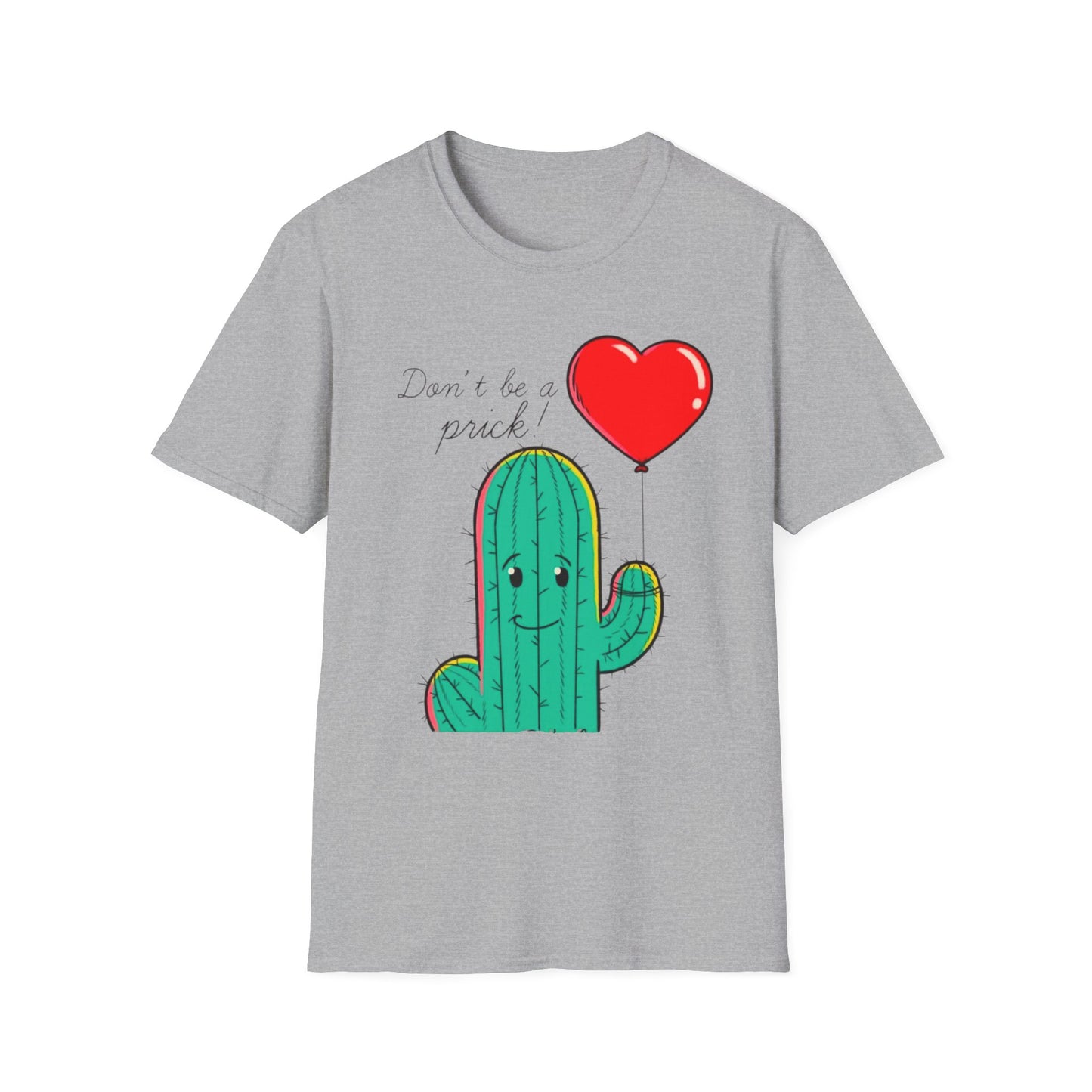 “Don’t Be a Prick” Unisex Softstyle T-Shirt