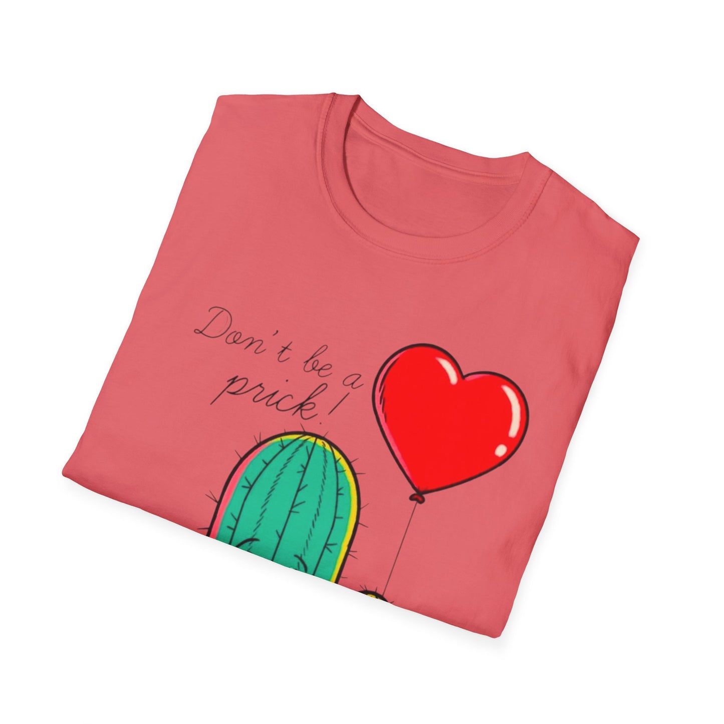 “Don’t Be a Prick” Unisex Softstyle T-Shirt