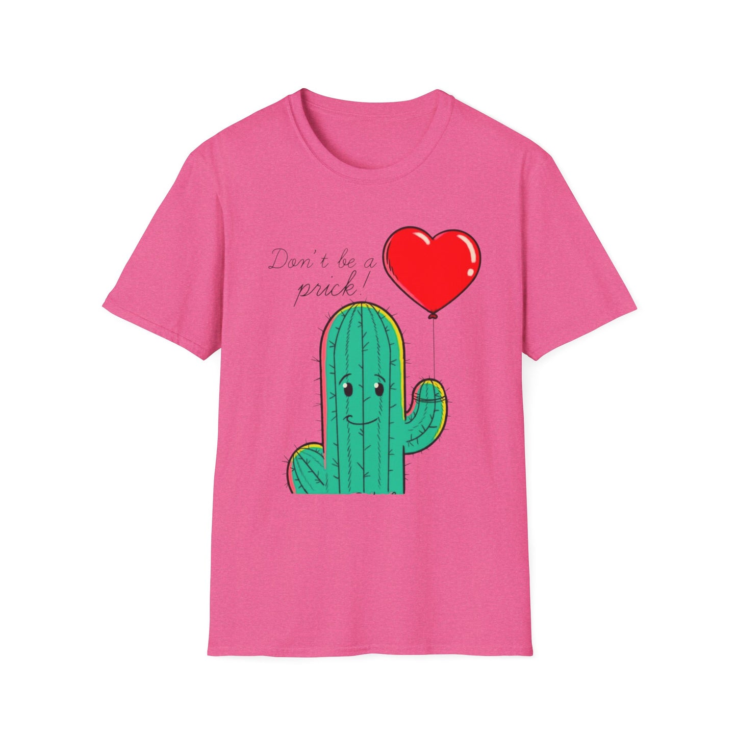 “Don’t Be a Prick” Unisex Softstyle T-Shirt