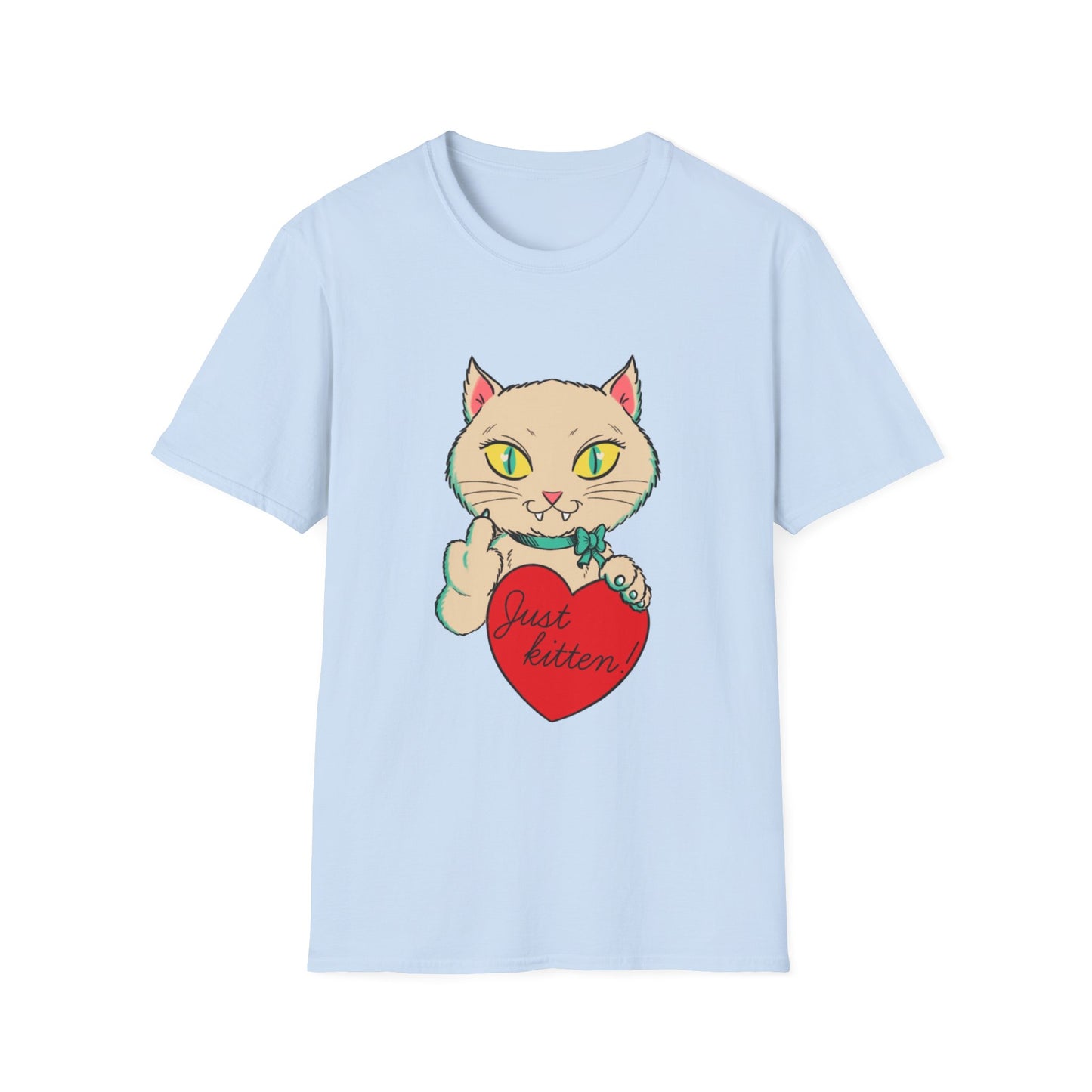 “Just Kitten” Unisex Softstyle T-Shirt