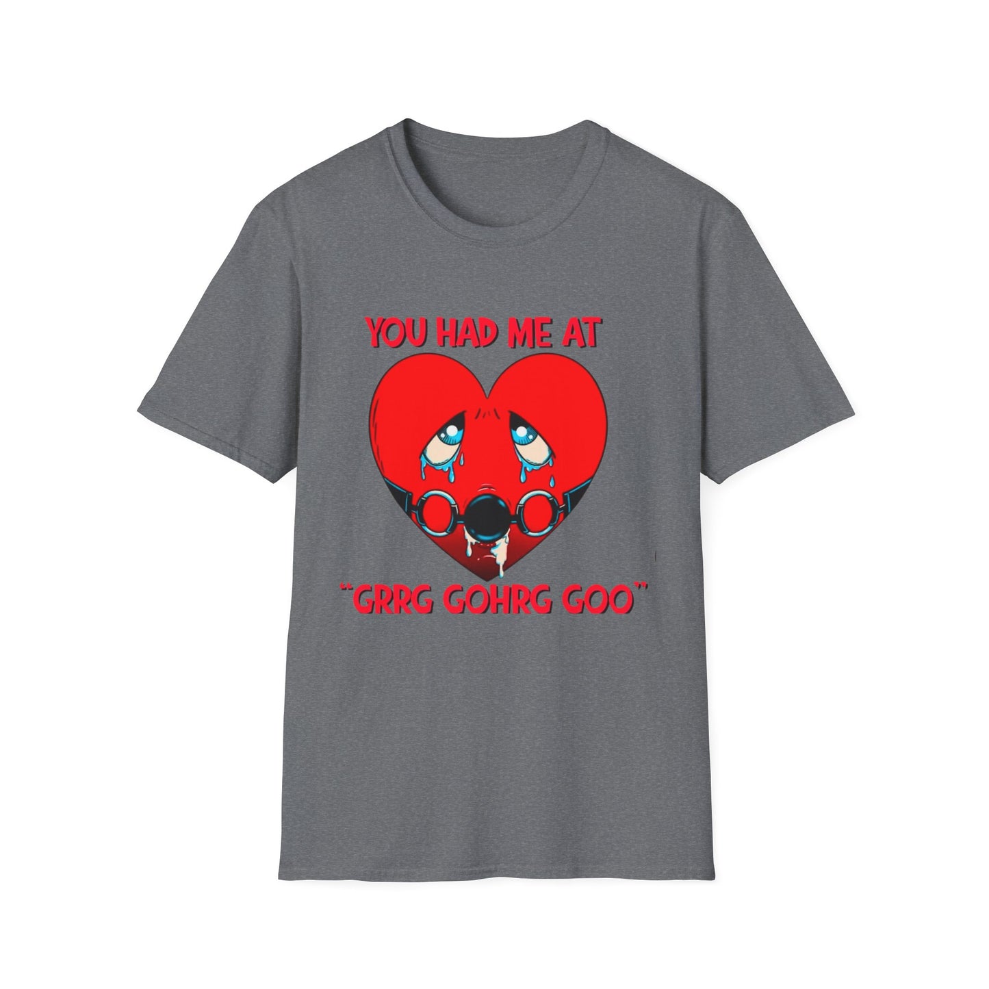 “You Had Me At” Unisex Softstyle T-Shirt