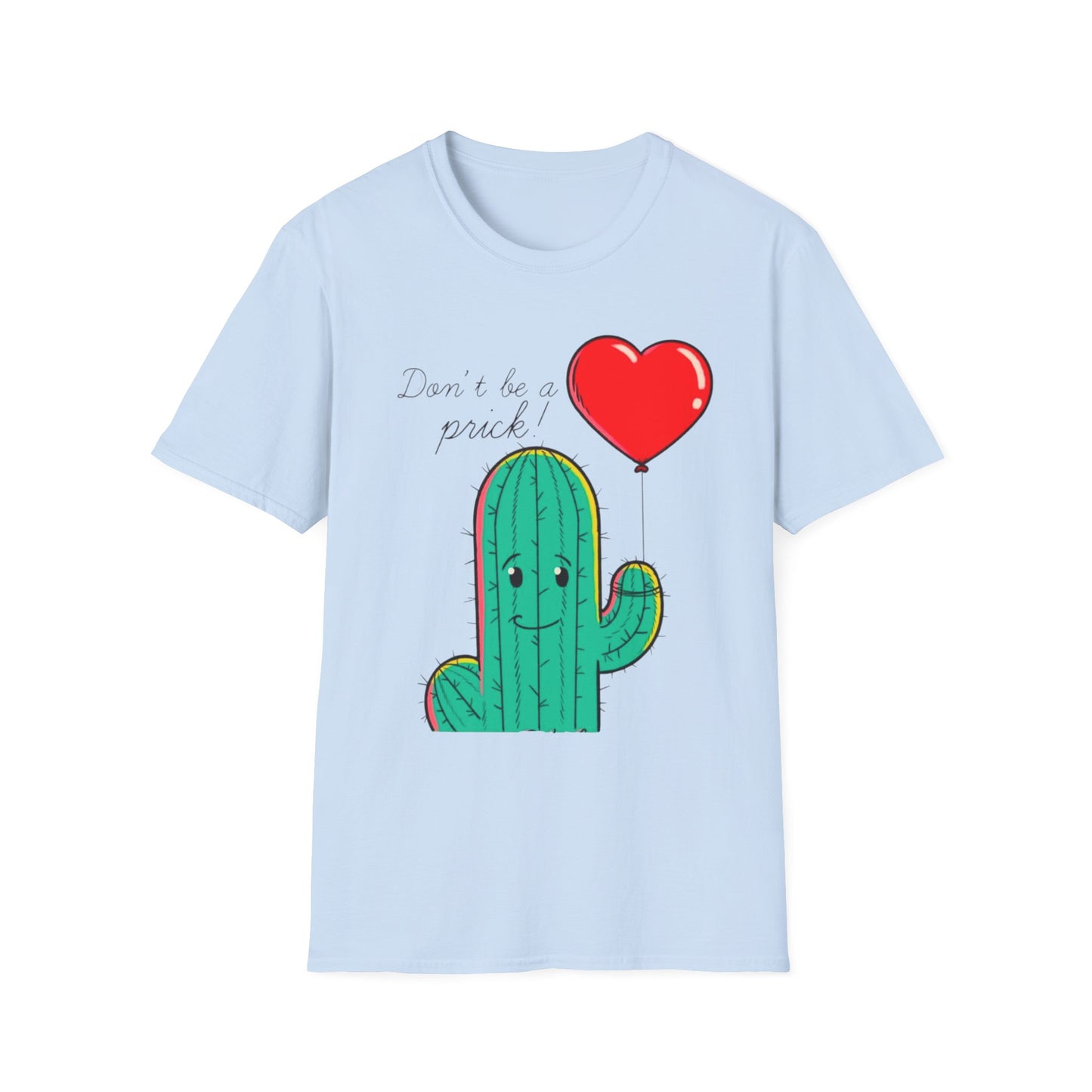 “Don’t Be a Prick” Unisex Softstyle T-Shirt