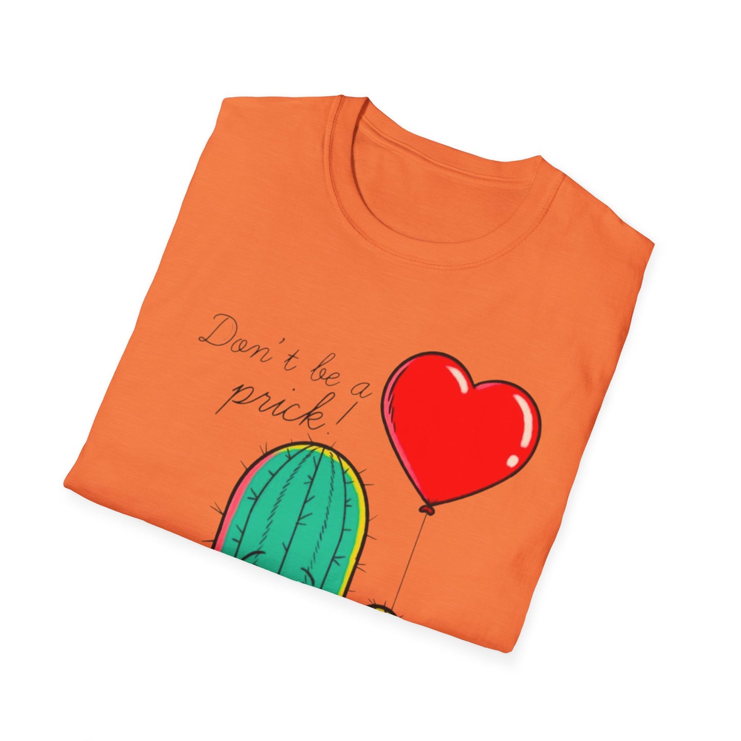 “Don’t Be a Prick” Unisex Softstyle T-Shirt