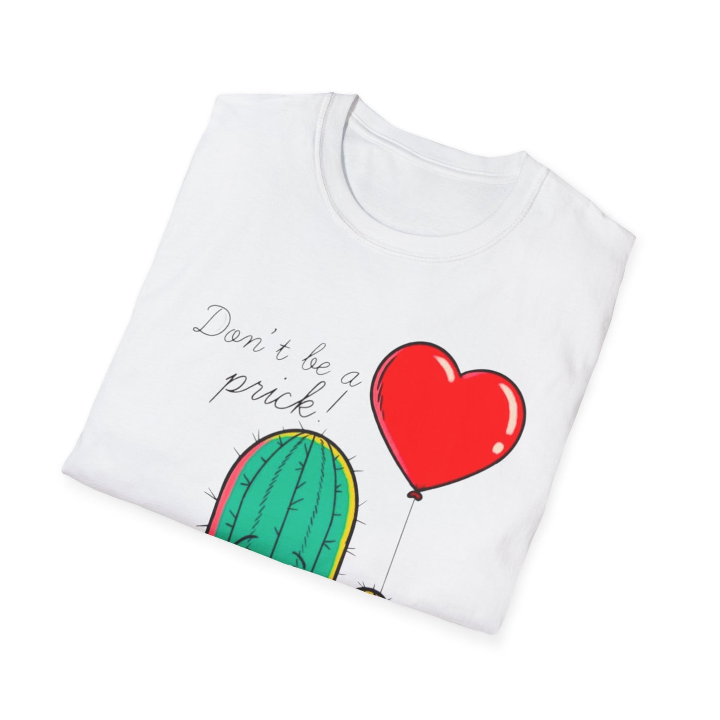 “Don’t Be a Prick” Unisex Softstyle T-Shirt