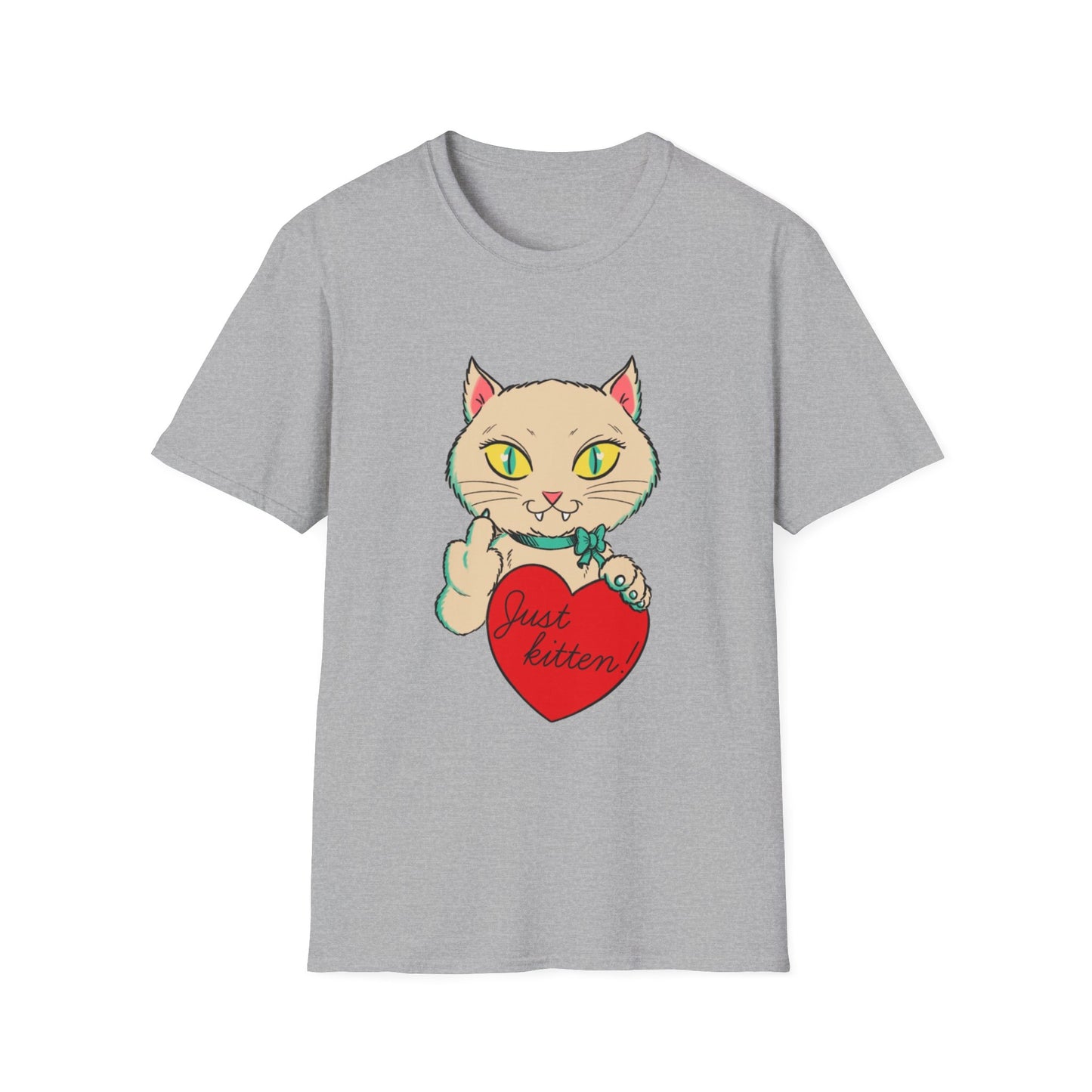 “Just Kitten” Unisex Softstyle T-Shirt