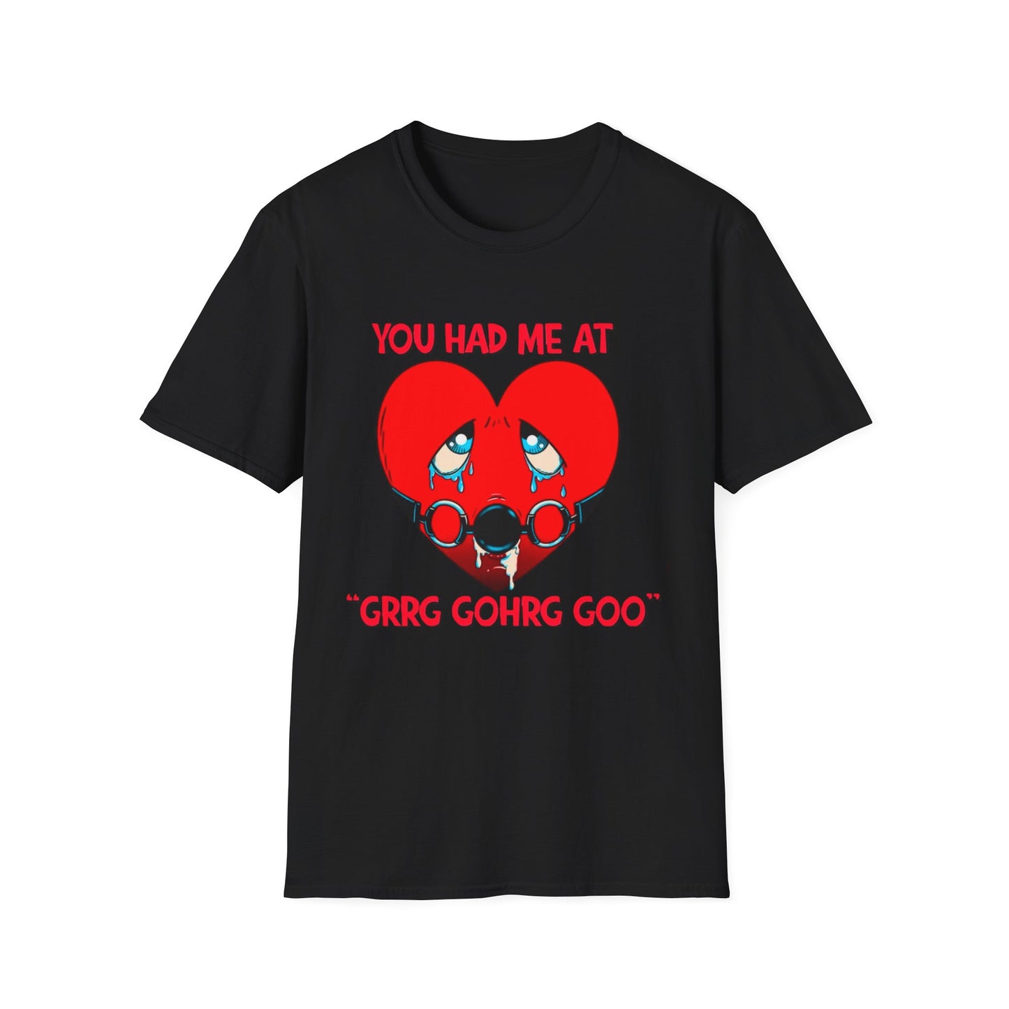 “You Had Me At” Unisex Softstyle T-Shirt