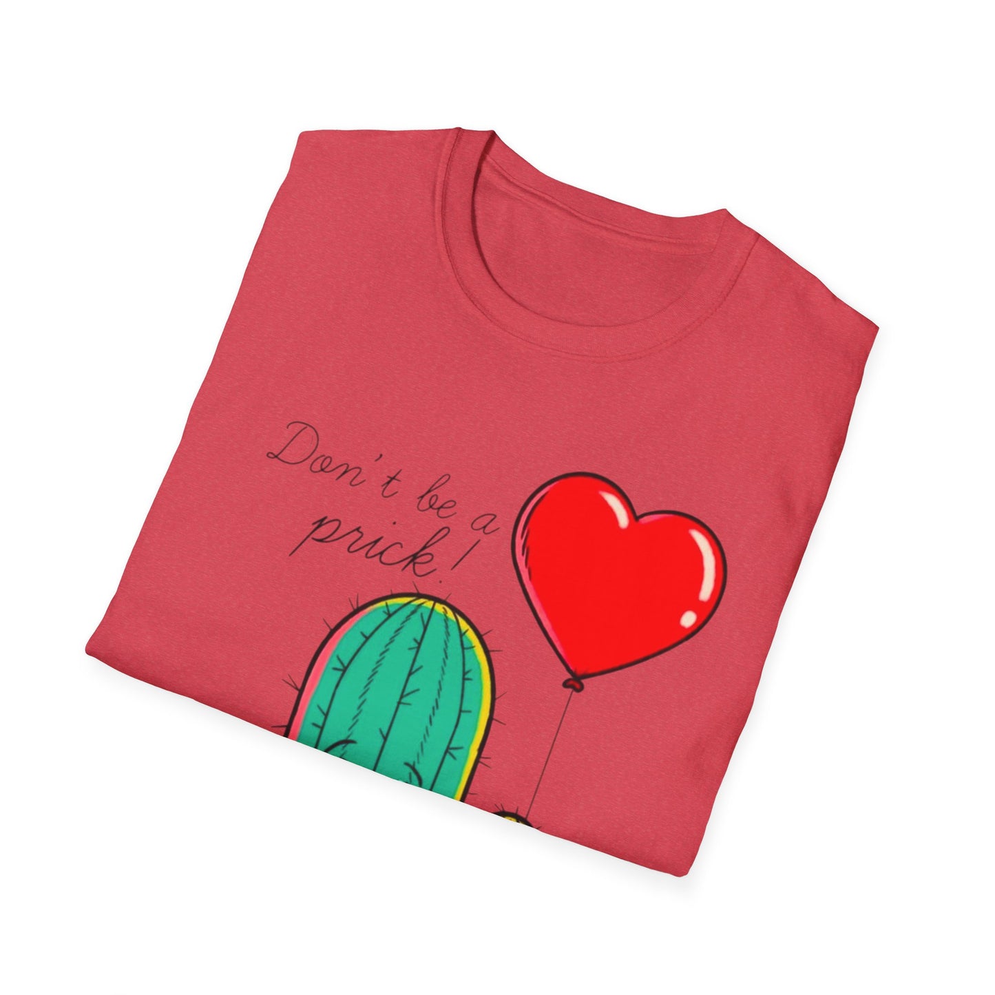 “Don’t Be a Prick” Unisex Softstyle T-Shirt